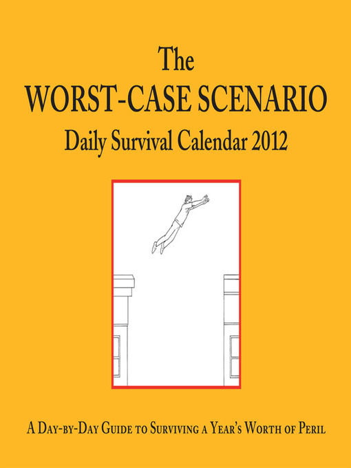 The Worst-Case Scenario 2012 Daily Survival Calendar