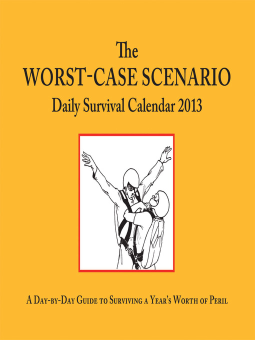 The Worst-Case Scenario 2013 Daily Survival Calendar