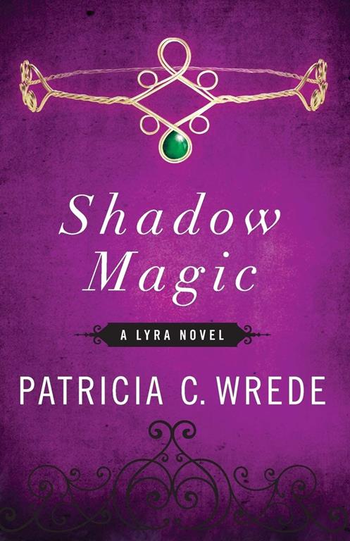 Shadow Magic (The Lyra Novels, 1)
