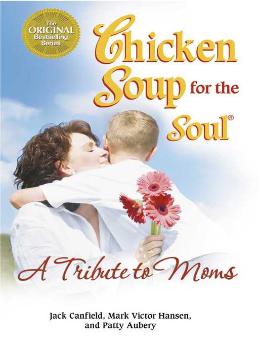 Chicken Soup for the Soul a Tribute to Moms