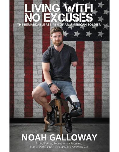 Living with no excuses : the remarkable rebirth of an American soldier