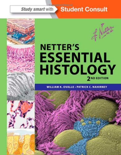 Netter's Essential Histology: with Student Consult Access (Netter Basic Science)