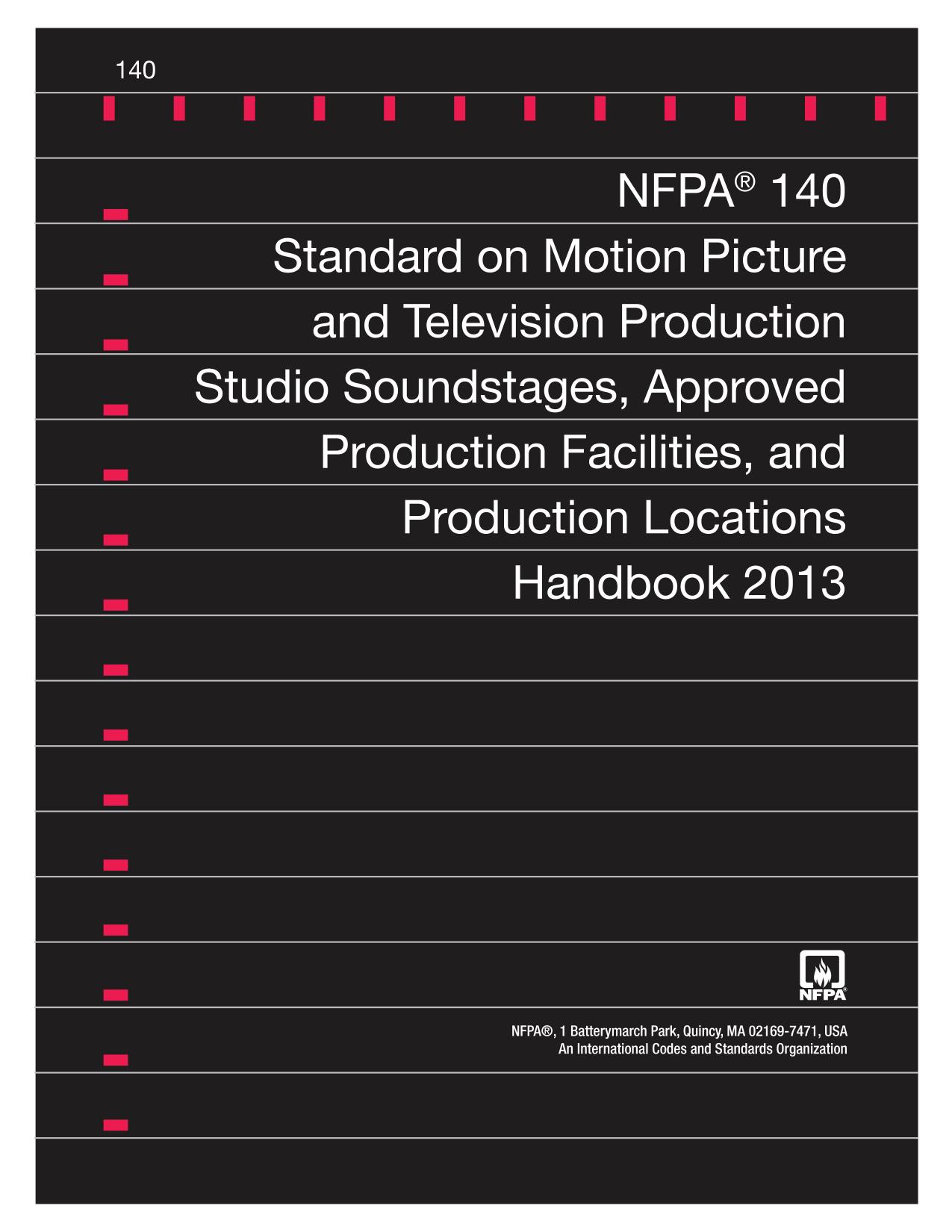 NFPA 140 Standard on Motion Picture and Television Production Studio Soundstages, Approved Production Facilities, and Production Locations Handbook 2013