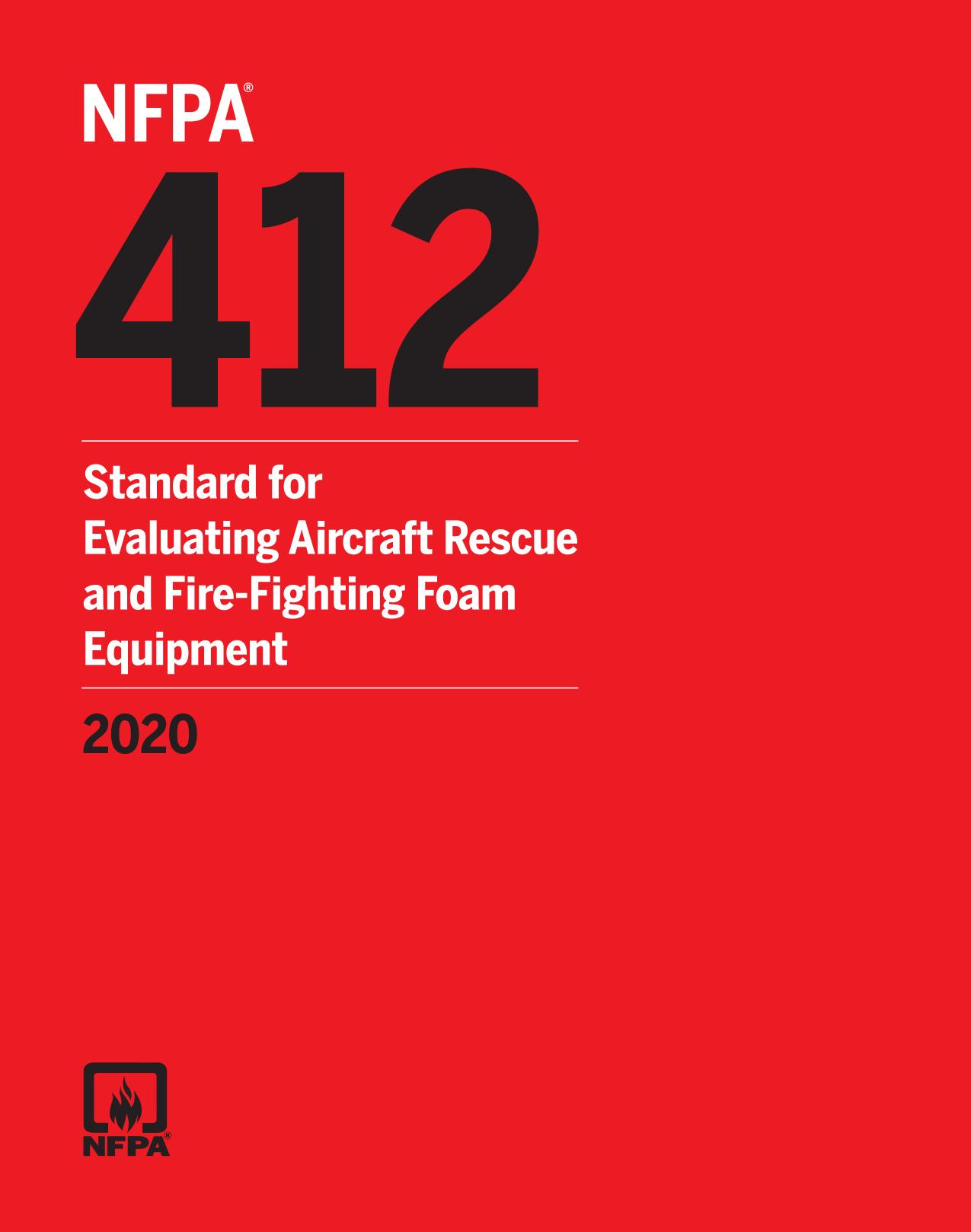 NFPA 412 2020 : Standard for Evaluating Aircraft Rescue and Fire-Fighting Foam Equipment