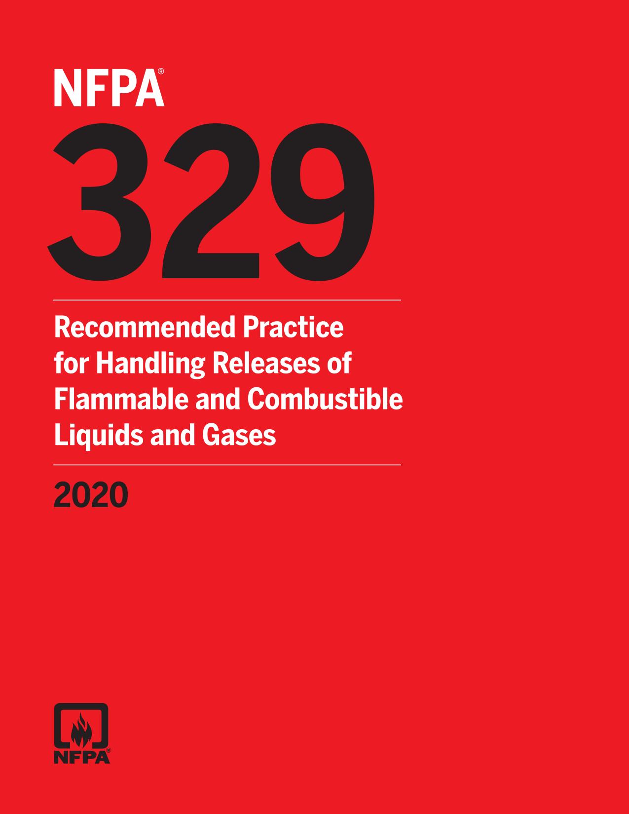 NFPA 329 : Recommended Practice for Handling Releases of Flammable and Combustible Liquids and Gases 2020 Edition