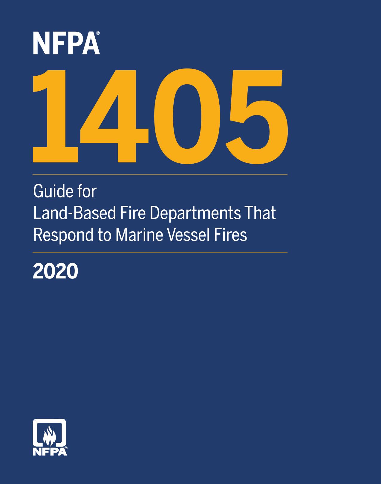 NFPA 1405 2020 : Guide for Land -Based Fire Departments That Respond to Marine Vessel Fires