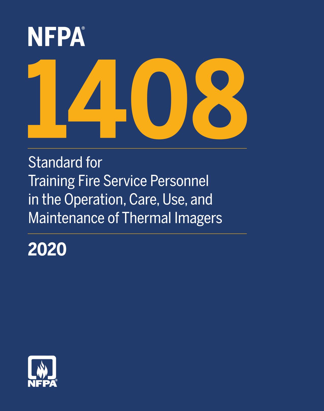 NFPA 1408 2020 : Standard for Training Fire Service Personnel in the Operation, Care, Use, and Maintenance of Thermal Imagers