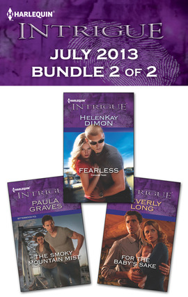 Harlequin Intrigue July 2013 - Bundle 2 of 2: The Smoky Mountain Mist\Fearless\For the Baby's Sake