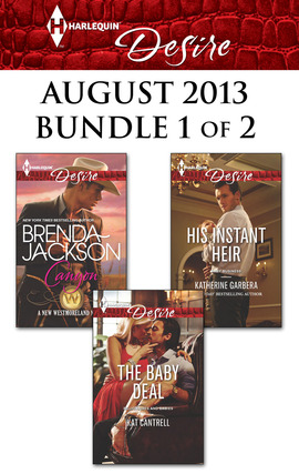 Harlequin Desire August 2013 - Bundle 1 of 2: Canyon\The Baby Deal\His Instant Heir