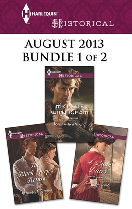 Harlequin Historical August 2013 - Bundle 1 of 2: To Sin with a Viking\The Black Sheep's Return\A Lady Dares