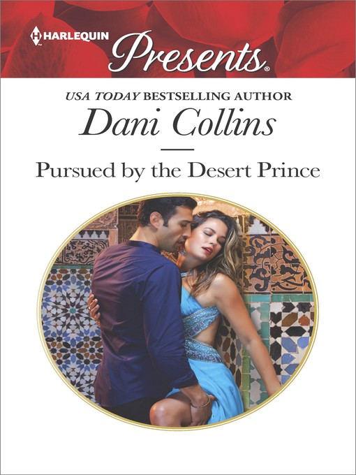 Pursued by the Desert Prince--A Contemporary Royal Romance