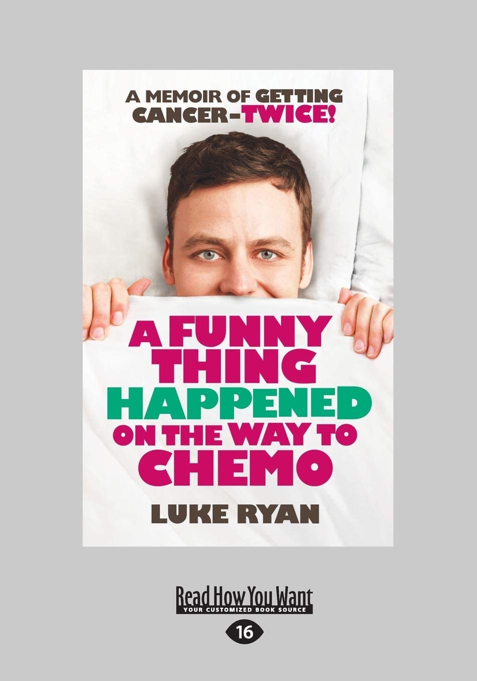 A Funny Thing Happened On The Way To Chemo (Large Print 16pt)