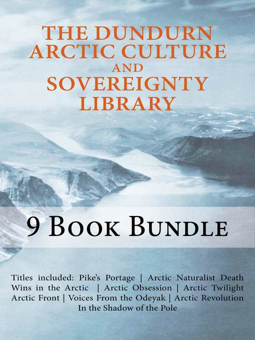 Pike's Portage/Death Wins in the Arctic/Arctic Naturalist/Arctic Obsession/Arctic Twilight/Arctic Front/Canoeing North Into the Unknown/Arctic Revolution/In the Shadow of the Pole/Voices From the Odeyak
