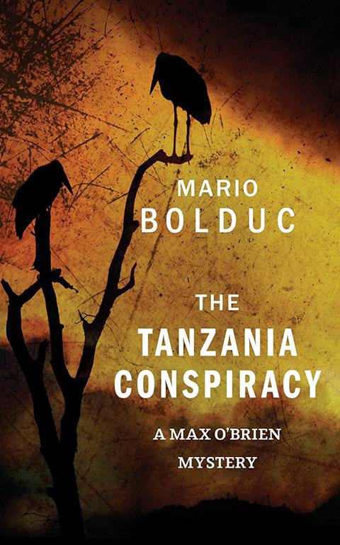 The Tanzania Conspiracy: A Max O'Brien Mystery (A Max O'Brien Mystery, 3)