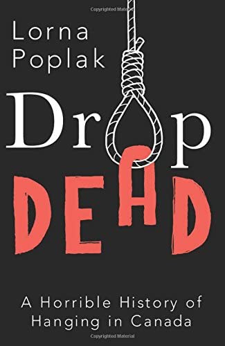 Drop Dead: A Horrible History of Hanging in Canada