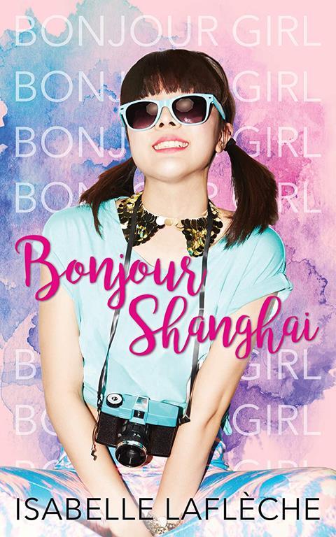 Bonjour Shanghai: Bonjour Girl (Bonjour Girl, 2)