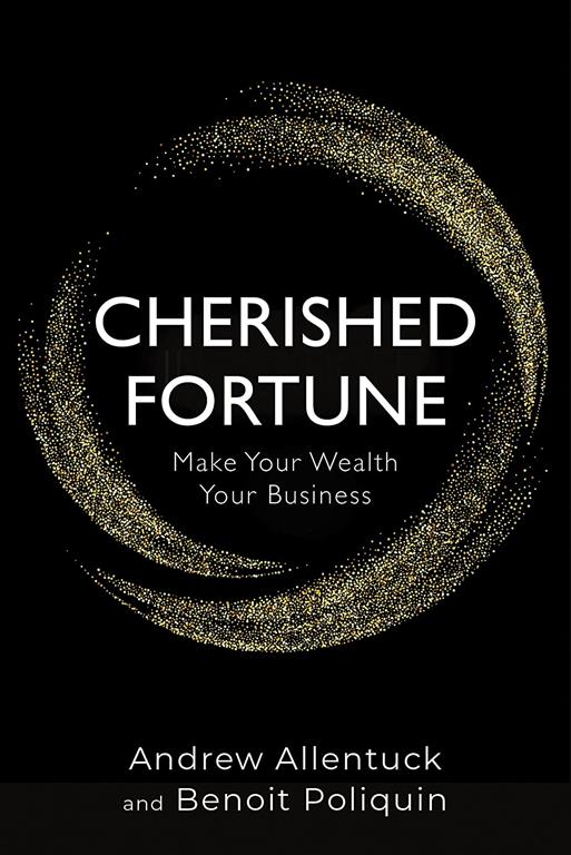Cherished Fortune: Make Your Wealth Your Business