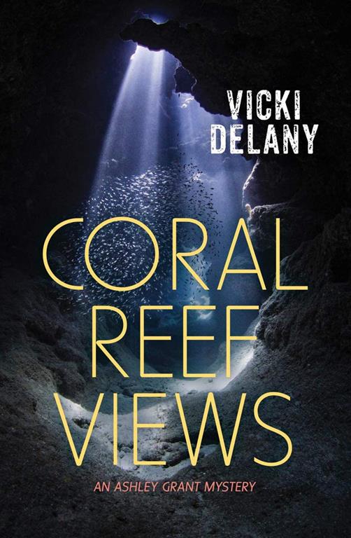 Coral Reef Views: An Ashley Grant Mystery (Ashley Grant Mystery, 3)