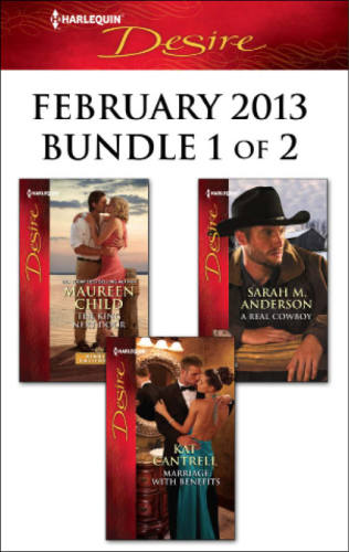 Harlequin Desire February 2013 - Bundle 1 of 2: The King Next Door\Marriage with Benefits\A Real Cowboy