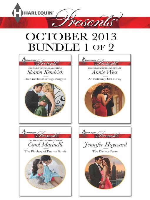 Harlequin Presents October 2013 - Bundle 1 of 2: The Greek's Marriage Bargain\The Playboy of Puerto Banus\An Enticing Debt to Pay\The Divorce Party