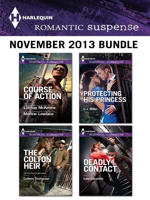 Harlequin Romantic Suspense November 2013 Bundle: The Colton Heir\Protecting His Princess\Deadly Contact\Course of Action