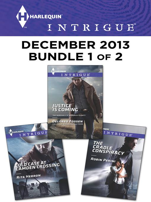 Harlequin Intrigue December 2013 - Bundle 1 of 2: Justice is Coming\Cold Case at Camden Crossing\The Cradle Conspiracy