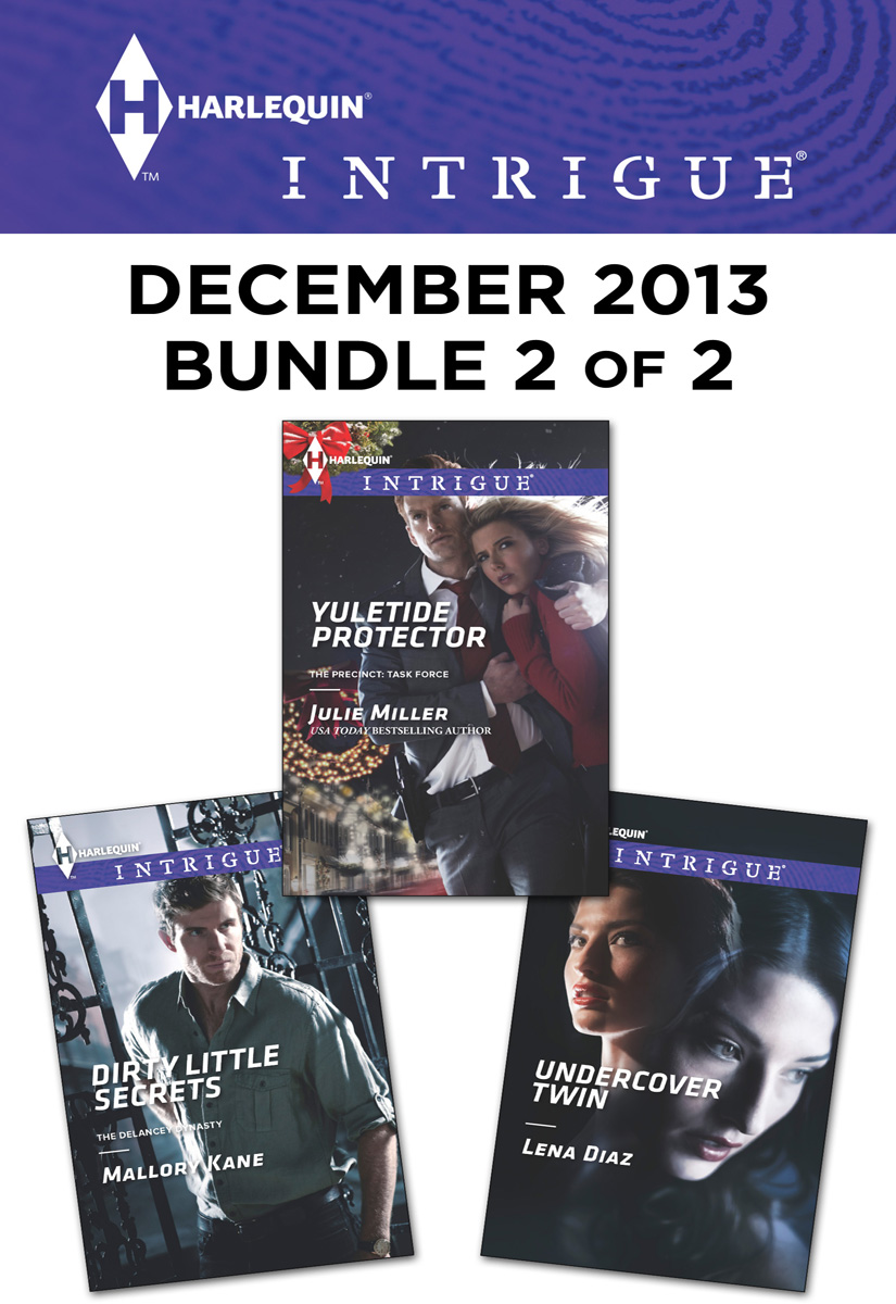 Harlequin Intrigue December 2013 - Bundle 2 of 2: Yuletide Protector\Dirty Little Secrets\Undercover Twin