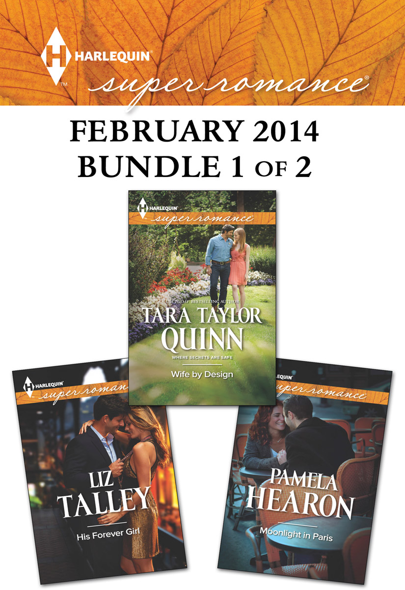 Harlequin Superromance February 2014 - Bundle 1 of 2: His Forever Girl\Moonlight in Paris\Wife by Design