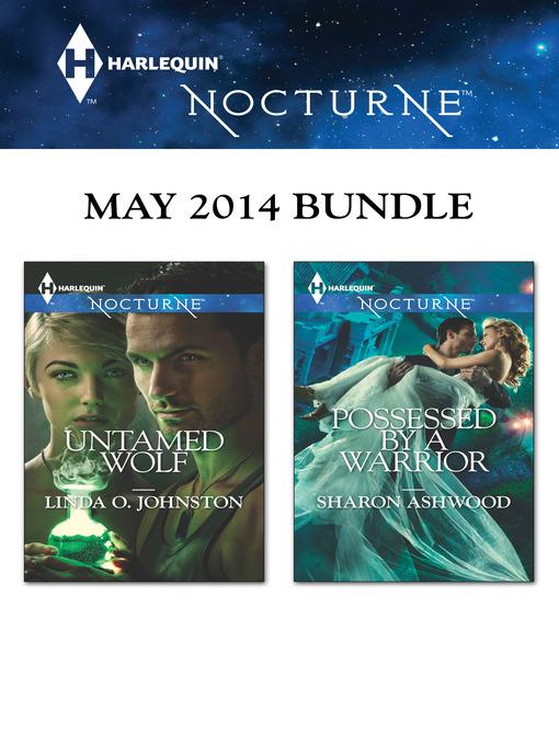 Harlequin Nocturne May 2014 Bundle: Untamed Wolf\Possessed by a Warrior