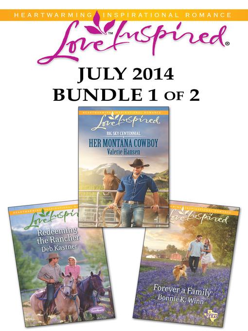 Love Inspired July 2014 - Bundle 1 of 2: Her Montana Cowboy\Redeeming the Rancher\Forever a Family