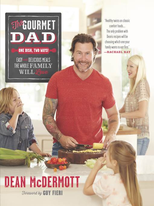 The Gourmet Dad: Easy and Delicious Meals the Whole Family Will Love