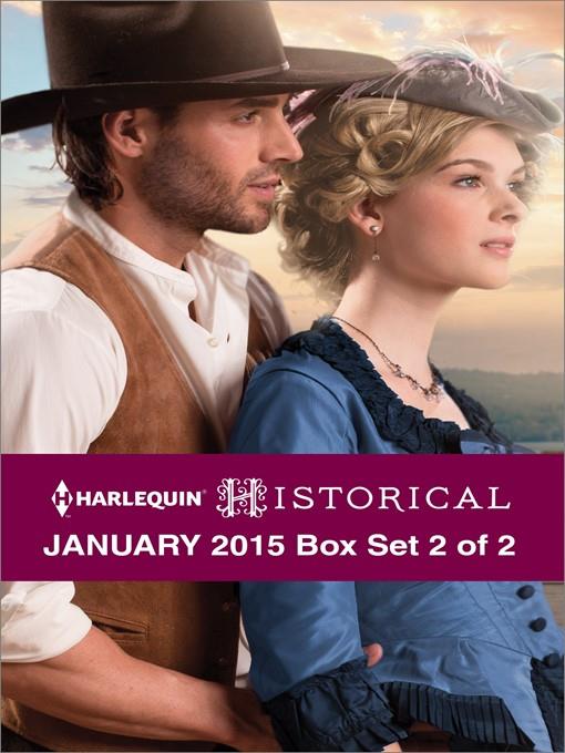 Harlequin Historical January 2015 - Box Set 2 of 2: The Gunslinger and the Heiress\Caught in Scandal's Storm\Chosen by the Lieutenant