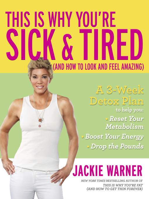 This Is Why You're Sick and Tired: (And How to Look and Feel Amazing)