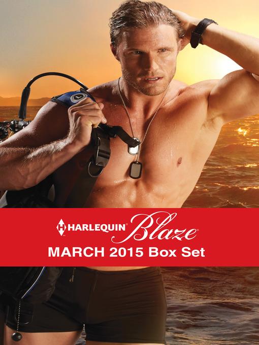 Harlequin Blaze March 2015 Box Set: Search and Seduce\Under the Surface\Anywhere with You\Pulled Under