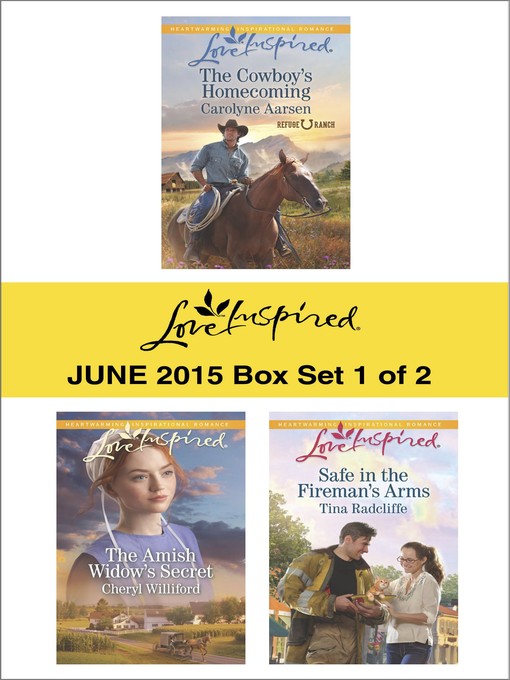 Love Inspired June 2015 - Box Set 1 of 2: The Cowboy's Homecoming\The Amish Widow's Secret\Safe in the Fireman's Arms