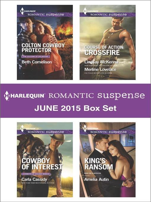 Harlequin Romantic Suspense June 2015 Box Set: Colton Cowboy Protector\Cowboy of Interest\Hidden Heart\Desert Heat\King's Ransom