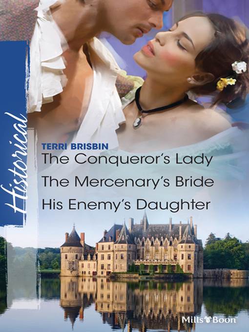 The Conqueror's Lady/The Mercenary's Bride/His Enemy's Daughter