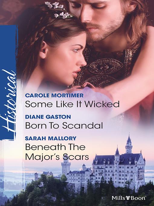 Some Like It Wicked/Born to Scandal/Beneath the Major's Scars