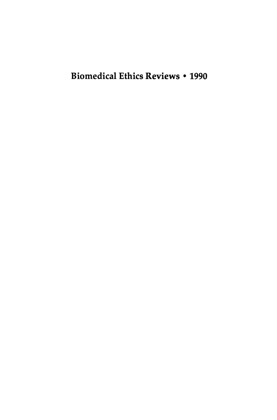 Biomedical Ethics Reviews · 1990