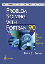 Problem solving with Fortran 90 : for scientists and engineers