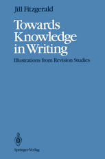 Towards Knowledge in Writing : Illustrations from Revision Studies.