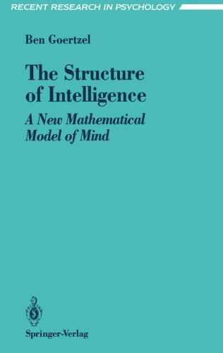 Structure of Intelligence : a New Mathematical Model of Mind.