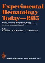 Experimental Hematology Today--1985 : Selected Papers from the 14th Annual Meeting of the International Society for Experimental Hematology, July 14-18, 1985, Jerusalem, Israel