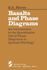 Basalts and Phase Diagrams : an Introduction to the Quantitative Use of Phase Diagrams in Igneous Petrology