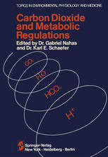 Carbon Dioxide and Metabolic Regulations Satellite Symposium of the XXV INTERNATIONAL CONGRESS OF PHYSIOLOGY, July 20 - 21 - 22, 1971. International Conference Center Monte-Carlo, Monaco