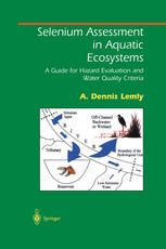 Selenium Assessment in Aquatic Ecosystems : a Guide for Hazard Evaluation and Water Quality Criteria.