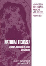 Natural Toxins 2 : Structure, Mechanism of Action, and Detection.