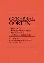 Sensory-Motor Areas and Aspects of Cortical Connectivity : Volume 5: Sensory-Motor Areas and Aspects of Cortical Connectivity