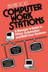 Computer Work Stations : a Manager's Guide to Office Automation and Multi-User Systems