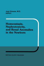 Homeostasis, Nephrotoxicity, and Renal Anomalies in the Newborn : Proceedings of Pediatric Nephrology Seminar XI held at Bal Harbour, Florida January 29-February 2, 1984